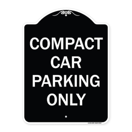 Designer Series-Compact Car Parking Only Black & White Heavy-Gauge Aluminum